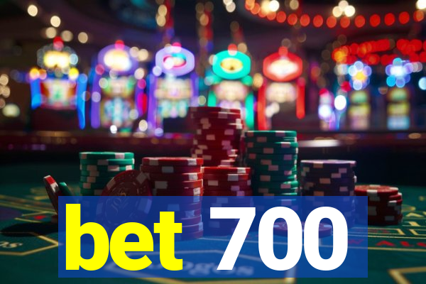 bet 700